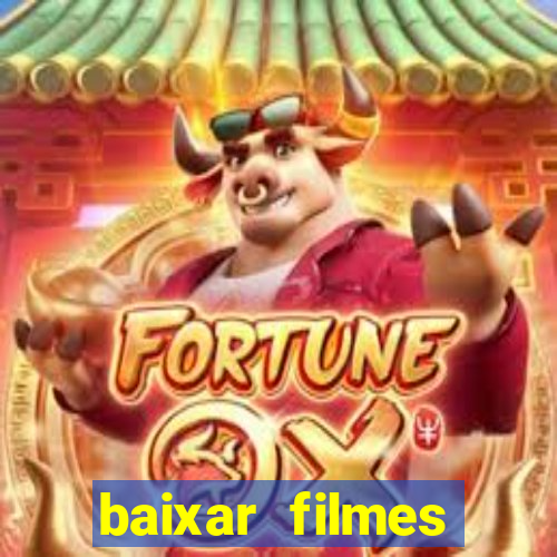 baixar filmes torrents dublados